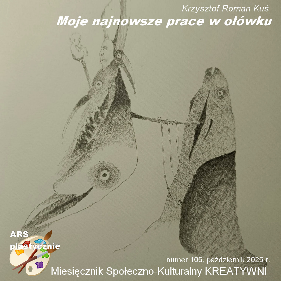 Moje najnowsze prace w ołówku / Krzysztof Roman Kuś