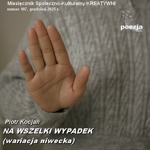 NA WSZELKI WYPADEK (wariacja niwecka) / Piotr Kocjan