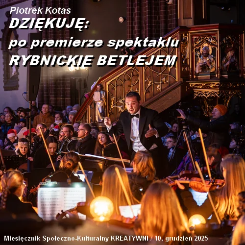 DZIĘKUJĘ: po premierze spektaklu RYBNICKIE BETLEJEM / Piotrek Kotas