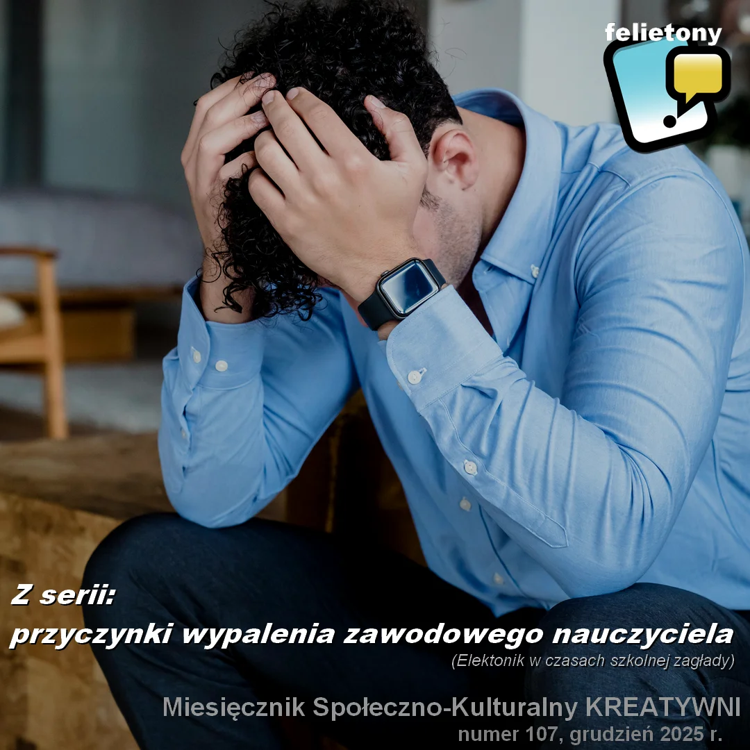 Z serii: przyczynki wypalenia zawodowego nauczyciela