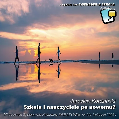Szkoła i nauczyciele po nowemu?  / Jarosław Kordziński