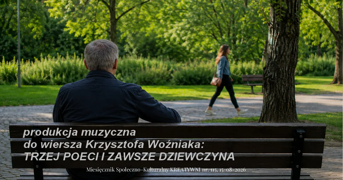 produkcja muzyczna do wiersza Krzysztofa Woźniaka: TRZEJ POECI I ZAWSZE DZIEWCZYNA