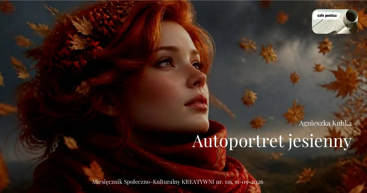 Autoportret jesienny / Agnieszka Kubka