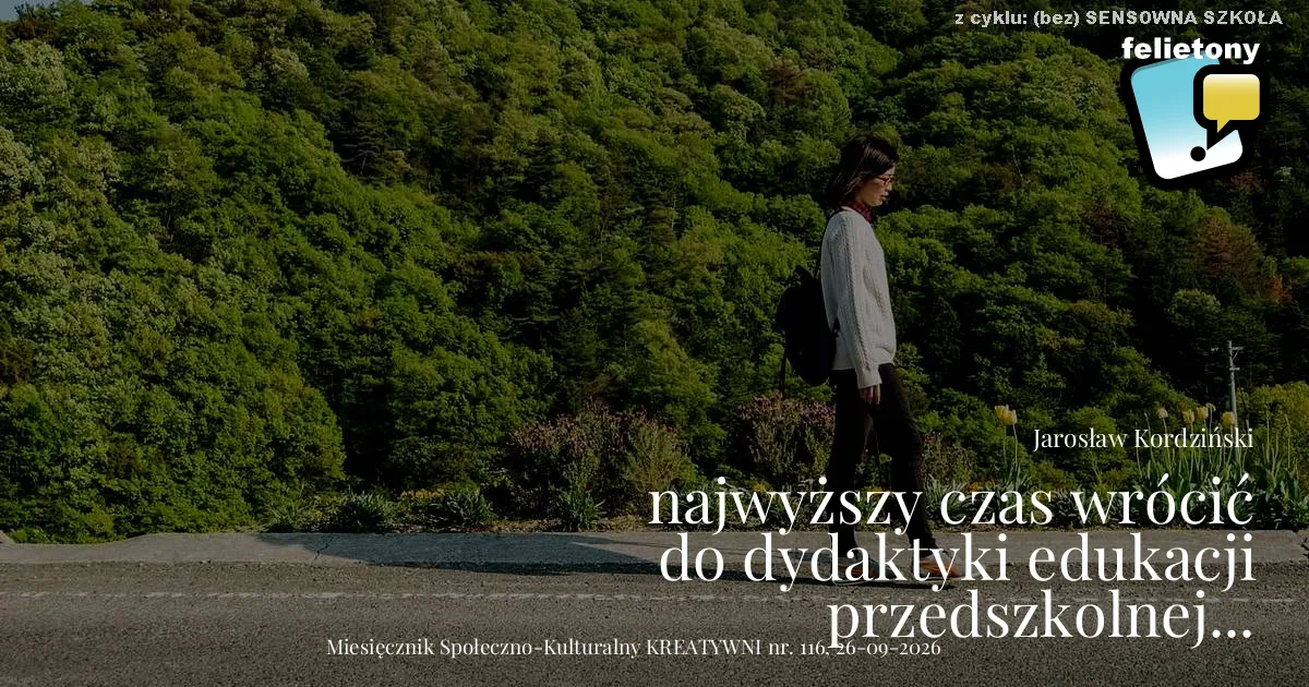  najwyższy czas wrócić do dydaktyki edukacji przedszkolnej... / Jarosław Kordziński