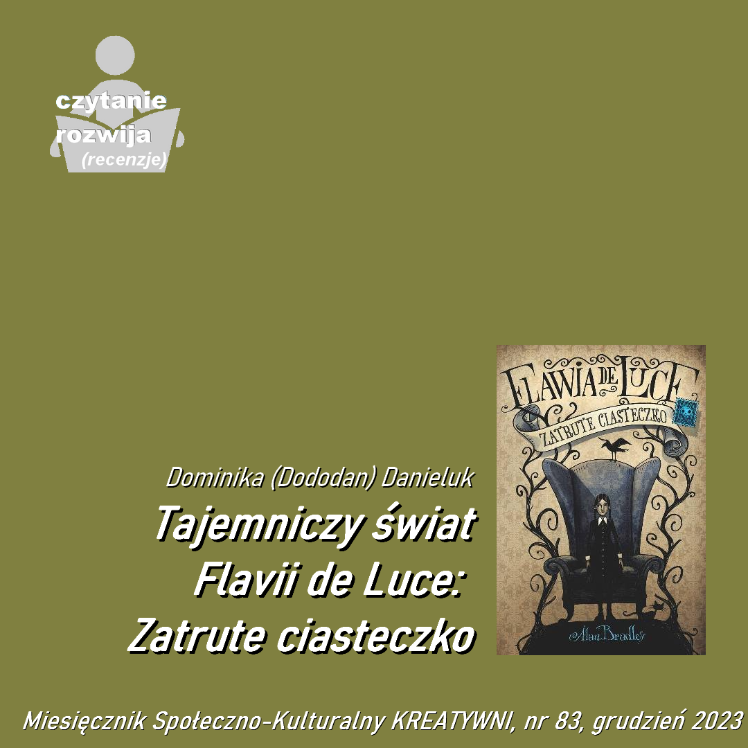 Tajemniczy świat Flavii de Luce: Zatrute ciasteczko (recenzja) / Dominika (Dododan) Danieluk