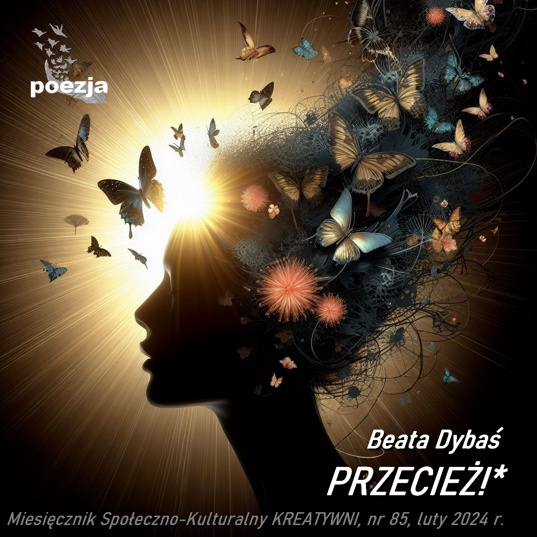PRZECIEŻ!* / Beata Dybaś